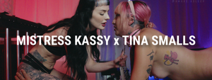 Mistress Kassy x Tina Smalls