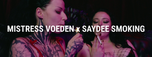 Mistress Voe & Saydee Smoking